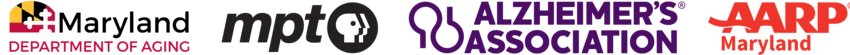 Maryland Department of Aging, Maryland Public Television, Alzheimer's Association Maryland Chapter, and AARP of Maryland