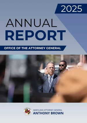 2025 Annual Report Office of the Attorney General Maryland Attorney General Anthony Brown